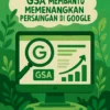 Bagaimana GSA Membantu Memenangkan Persaingan di Google