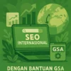 Menguasai SEO Internasional dengan Bantuan GSA